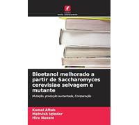 Bioetanol melhorado a partir de Saccharomyces cerevisiae selvagem e mutante: Mutação, produção aumentada, Comparação
