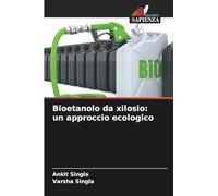 Bioetanolo da xilosio: un approccio ecologico