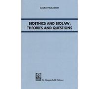 Bioethics and Biolaw: theories and questions