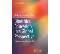 Bioethics Education in a Global Perspective: Challenges in global bioethics: 4