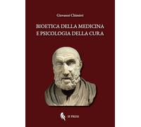 Bioetica della medicina e psicologia della cura. Scientismo, interdisciplinarietà, umanizzazione della salute, denaro, antropologia, deontologia