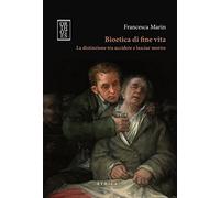 Bioetica di fine vita. La distinzione tra uccidere e lasciar morire