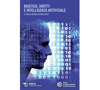 Bioetica, diritti e intelligenza artificiale - Patroni Griffi Andrea