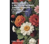 Libri Bioetica E Biodiritto: Il Dibattito Contemporaneo Su Autodeterminazione E