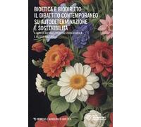 Bioetica e biodiritto: il dibattito contemporaneo su autodeterminazione e sostenibilità