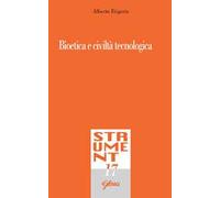 Bioetica e civiltà tecnologica