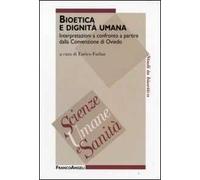 Bioetica e dignità umana. Interpretazioni a confronto a partire dalla Convenzione di Oviedo