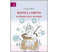 Bioetica e diritto. Un binomio antico ma attuale