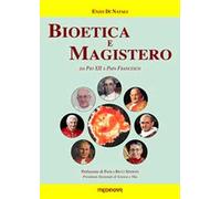 Bioetica e magistero. Da Pio XII a papa Francesco