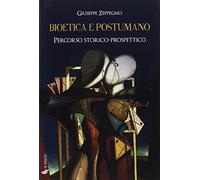 Bioetica e postumano. Percorso storico-prospettico