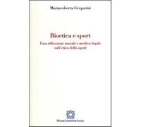 Bioetica e sport. Una riflessione morale e medico-legale sull'etica dello ...