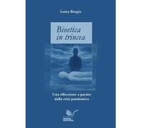 Bioetica in trincea. Una riflessione a partire dalla crisi pandemica