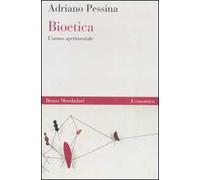 Bioetica. L'uomo sperimentale