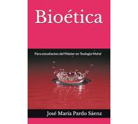 Bioética: Para estudiantes del Máster en Teología Moral