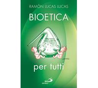 Bioetica Per Tutti - Ramón Lucas Lucas - 2014