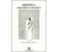 Bioetica. Percorsi e incroci