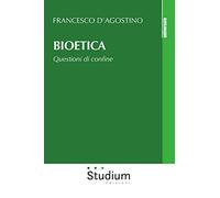 BIOETICA. QUESTIONI DI CONFINE