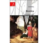Bioetica. Storia problemi scenari
