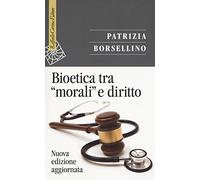 Bioetica tra «morali» e diritto. Nuova ediz.