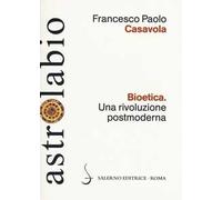 Bioetica. Una rivoluzione postmoderna