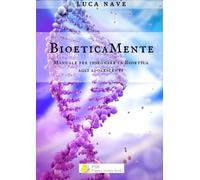 BioeticaMente: Manuale per l'insegnamento della bioetica agli adolescenti