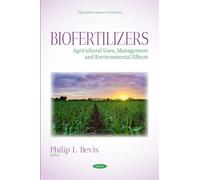 Biofertilizers: Agricultural Uses, Management and Environmental Effects