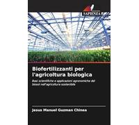 Biofertilizzanti per l'agricoltura biologica: Basi scientifiche e applicazioni agronomiche del biosol nell'agricoltura sostenibile
