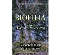 BIOFILIA:: Su magia y la conexion emocional