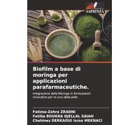 Biofilm a base di moringa per applicazioni parafarmaceutiche.: Integrazione della Moringa in formulazioni innovative per la cura della pelle