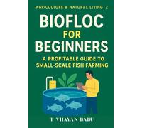 Biofloc for Beginners: A Profitable Guide to Small-Scale Fish Farming