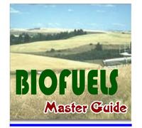 Biofuels Master Guide - Renewable Energy, Biodiesel, Ethanol, Methanol, Energy Crops and Residue, Business Management for Producers (Two CD-ROM Set)