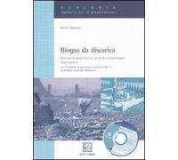 Biogas da discarica. Manuale di progettazione, gestione, e monitoraggio degli impianti