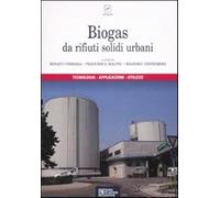 Biogas da rifiuti solidi urbani - Vismara R. (cur.); Malpei F. (cur.); Cen...