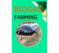 BIOGAS FARMING: HOW FARMERS CAN USE WASTE TO INCREASE YIED AND SAVE COST