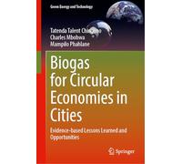 Biogas for Circular Economies in Cities: Evidence-based Lessons Learned and Opportunities