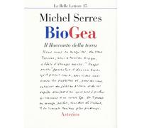 Biogea. Il racconto della terra - Serres Michel