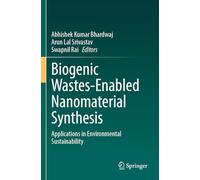 Biogenic Wastes-Enabled Nanomaterial Synthesis: Applications in Environmental Sustainability