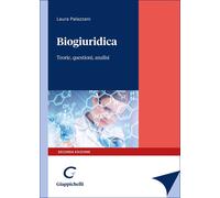 Biogiuridica. Teorie, questioni, analisi - Palazzani Laura