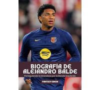 BIOGRAFÍA DE ALEJANDRO BALDE: Persiguiendo la Grandeza por la Banda Izquierda