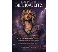 BIOGRAFÍA DE BILL KAULITZ: La voz que desafió los límites: La historia no contada del icónico vocalista de Tokio Hotel, leyenda del rock y revolucionario de la moda