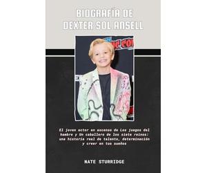 BIOGRAFÍA DE DEXTER SOL ANSELL: El joven actor en ascenso de Los juegos del hambre y Un caballero de los siete reinos: una historia real de talento, determinación y creer en tus sueños