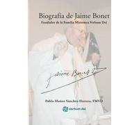 Biografía de Jaime Bonet: Fundador de la Familia Misionera Verbum Dei