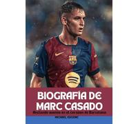 BIOGRAFÍA DE MARC CASADO: Anclando sueños en el corazón de Barcelona
