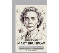 Biografía de Mary Brunkow: Inmunólogo ganador del Premio Nobel que descubrió las células T reguladoras y revolucionó la investigación de enfermedades autoinmunes