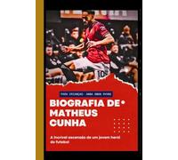 Biografia de Matheus Cunha para Crianças: A incrível ascensão de um jovem herói do futebol