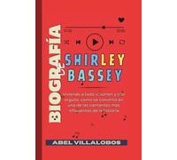 Biografía de Shirley Bassey: Viviendo a todo volumen y con orgullo: cómo se convirtió en una de las cantantes más influyentes de la historia