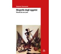 Biografia degli oggetti. Ricordi da una casa