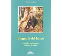 Biografia del bosco. Cansiglio, terra cimbra, in forma di poesia
