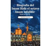 Biografía del Imam Rid¿ (la paz sea con él), el octavo Imam infalible