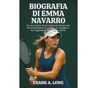 BIOGRAFIA DI EMMA NAVARRO: La vera storia di un atleta di talento che ha trasformato le critiche in coraggio e ha raggiunto l'apice della gloria sportiva